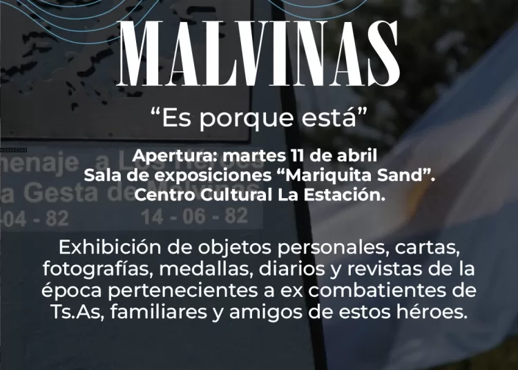 Abren exposición «Malvinas es porque está» en La Estación