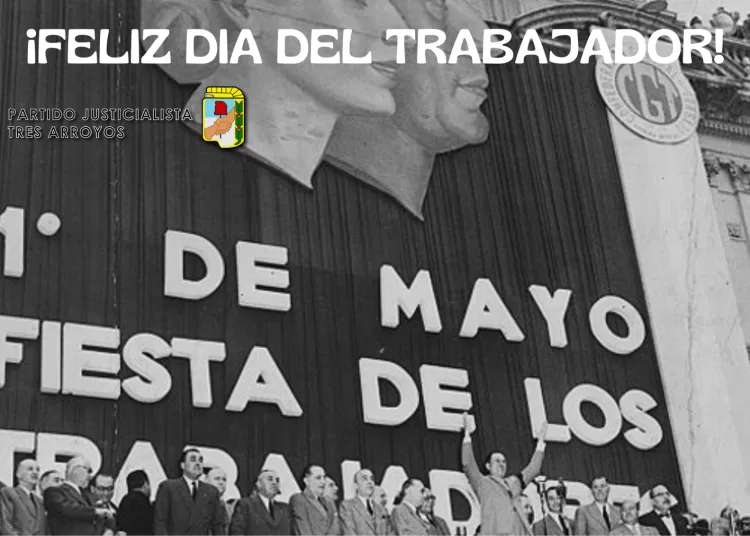 Día de los Trabajadores: Saludos del Partido Justicialista