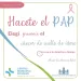Segunda Campaña: Hacete el PAP. Elegí cuidarte.