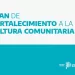 Extienden inscripción al Plan de Fortalecimiento a la Cultura Comunitaria para espacios culturales