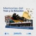 Abierta la convocatoria «Memorias del Tren y la Estación»
