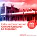El Centro Cultural La Estación dio a conocer su agenda semanal