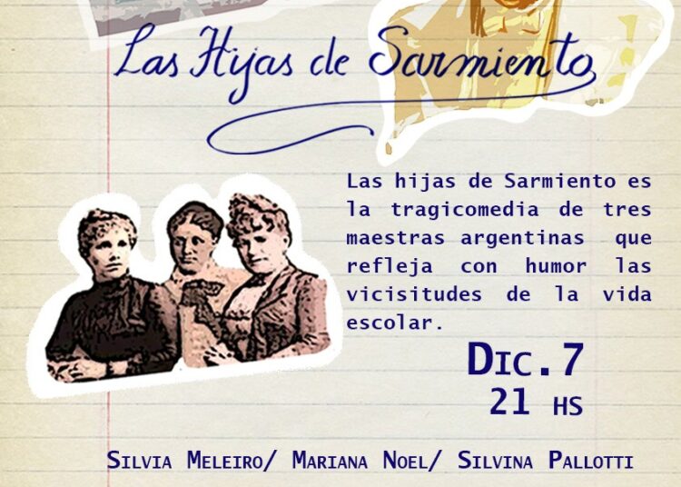 Estrenan en La Casona “Las hijas de Sarmiento”