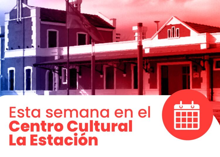 Centro Cultural La Estación: Agenda semanal