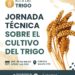 La ruta del trigo inicia su ciclo estratégico con una fuerte apuesta a la innovación genética